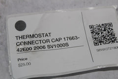 THERMOSTAT CONNECTOR CAP 17663-42E00 2006 SV1000S