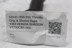 53141-300-010 Throttle Grip & Sleeve Right 1983 HONDA SHADOW VT750CB1-000