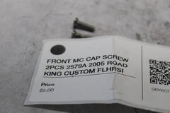 FRONT MC CAP SCREW 2PCS 2579A 2005 ROAD KING CUSTOM FLHRSI