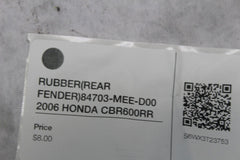 RUBBER (REAR FENDER) 84703-MEE-D00 2006 HONDA CBR600RR