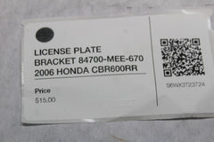 LICENSE PLATE BRACKET 84700-MEE-670 2006 HONDA CBR600RR