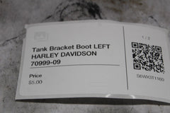 Tank Bracket Boot LEFT HARLEY DAVIDSON 70999-09