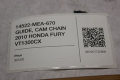 14522-MEA-670 GUIDE, CAM CHAIN 2010 HONDA FURY VT1300CX