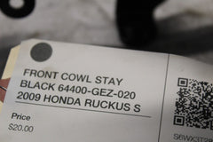 FRONT COWL STAY BLACK 64400-GEZ-020 2009 HONDA RUCKUS S