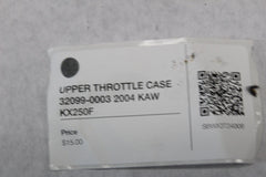 UPPER THROTTLE CASE 32099-0003 2004 KAW KX250F