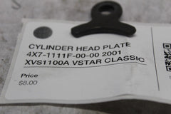 CYLINDER HEAD PLATE 4X7-1111F-00-00 2001 XVS1100A VSTAR CLASSIC