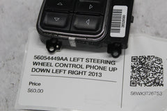 56054449AA LEFT STEERING WHEEL CONTROL PHONE UP DOWN LEFT RIGHT 2013 DODGE RAM 1