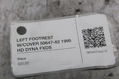 LEFT FOOTREST W/COVER 50647-82 1995 HD DYNA FXDS