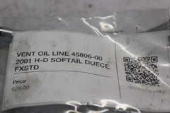 VENT OIL LINE 45806-00 2001 H-D SOFTAIL DUECE FXSTD