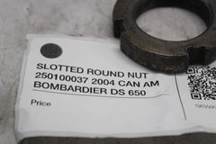 SLOTTED ROUND NUT 250100037 2004 CAN AM BOMBARDIER DS 650