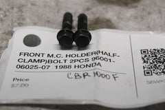 FRONT M.C. HOLDER (HALF-CLAMP) BOLT 2PCS 96001-06025-07  1988 HONDA CBR1000F