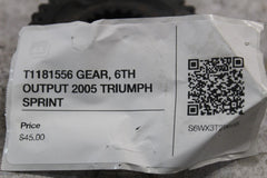 T1181556 GEAR, 6TH OUTPUT 2005 TRIUMPH SPRINT