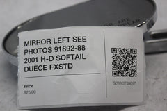 MIRROR LEFT SEE PHOTOS 91892-88 2001 H-D SOFTAIL DUECE FXSTD