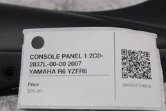 CONSOLE PANEL 1 2C0-2837L-00-00 2007 YAMAHA R6 YZFR6