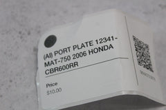 (AI) PORT PLATE 12341-MAT-750 2006 HONDA CBR600RR