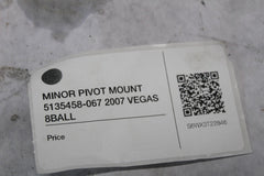 MINOR PIVOT MOUNT 5135458-067 2007 VEGAS 8BALL