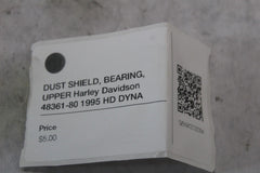 DUST SHIELD, BEARING, UPPER Harley Davidson 48361-80 1995 HD DYNA FXDS