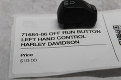 71684-06 OFF RUN BUTTON LEFT HAND CONTROL HARLEY DAVIDSON