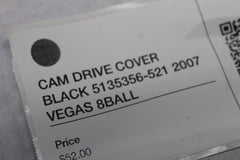 CAM DRIVE COVER BLACK 5135356-521 2007 VEGAS 8BALL
