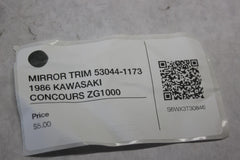 MIRROR TRIM 53044-1173 1986 KAWASAKI CONCOURS ZG1000