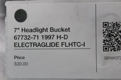 7" Headlight Bucket 67732-71 1997 H-D ELECTRAGLIDE FLHTC-I