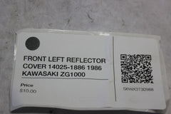 FRONT LEFT REFLECTOR COVER 14025-1886 1986 KAWASAKI ZG1000