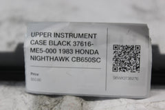 UPPER INSTRUMENT CASE BLACK 37616-ME5-000 1983 HONDA NIGHTHAWK CB650SC
