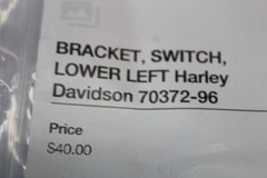 BRACKET, SWITCH, LOWER LEFT Harley Davidson 70372-96