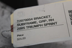 T2070054 BRACKET, SUBFRAME, GRP, RH 2005 TRIUMPH SPRINT