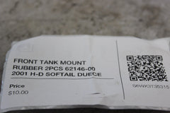FRONT TANK MOUNT RUBBER 2PCS 62146-00 2001 H-D SOFTAIL DUECE FXSTD
