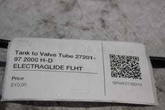 Tank to Valve Tube 27201-97 2000 H-D ELECTRAGLIDE FLHT