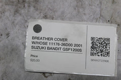 BREATHER COVER W/HOSE 11176-26D00 2001 SUZUKI BANDIT GSF1200S