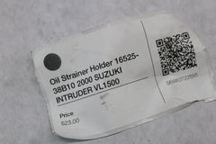 Oil Strainer Holder 16525-38B10 2000 SUZUKI INTRUDER VL1500