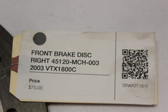 FRONT BRAKE DISC RIGHT 45120-MCH-003 2003 Honda VTX1800C