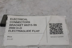 ELECTRICAL CONNECTORS BRACKET 66215-99 2000 H-D ELECTRAGLIDE FLHT
