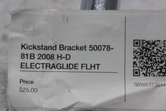 Kickstand Bracket 50078-81B 2008 H-D ELECTRAGLIDE FLHT