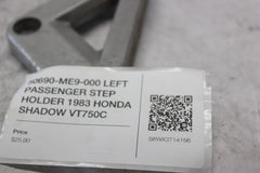 50690-ME9-000 LEFT PASSENGER STEP HOLDER 1983 HONDA SHADOW VT750C