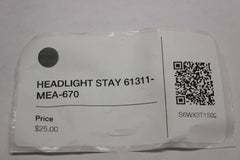 HEADLIGHT STAY 61311-MEA-670 2005 Honda VTX1300S