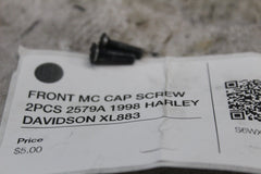 FRONT MC CAP SCREW 2PCS 2579A 1998 HARLEY DAVIDSON XL883