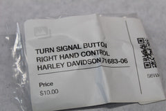 TURN SIGNAL BUTTON RIGHT HAND CONTROL HARLEY DAVIDSON 71683-06