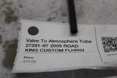 Valve To Atmosphere Tube 27291-97 2005 ROAD KING CUSTOM FLHRSI