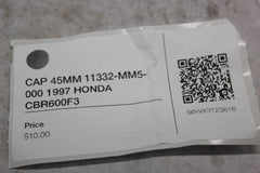 CAP 45MM 11332-MM5-000 1997 HONDA CBR600F3