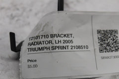 T2101710 BRACKET, RADIATOR, LH 2005 TRIUMPH SPRINT 2108510