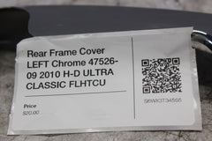 Rear Frame Cover LEFT Chrome 47526-09 2010 H-D ULTRA CLASSIC FLHTCU