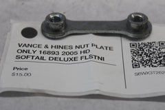VANCE & HINES NUT PLATE ONLY 16893 2005 HD SOFTAIL DELUXE FLSTNI