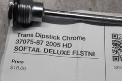 Trans Dipstick Chrome 37075-87 2005 HD SOFTAIL DELUXE FLSTNI