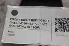 FRONT RIGHT REFLECTOR BASE 64520-463-770 1982 GOLDWING GL1100A