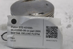 Piston STD #21930-99,#22095-99 on part 2005 SOFTAIL DELUXE FLSTNI