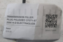 TRANSMISSION FILLER PLUG POLISHED 37071-87 2000 H-D ELECTRAGLIDE FLHT