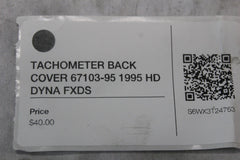 TACHOMETER BACK COVER 67103-95 1995 HD DYNA FXDS